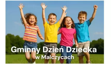 Zostań mistrzem zabawy – Dzień Dziecka w Malczycach już 31 maja!