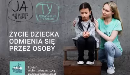 Życie dziecka odmienia się przez osoby… Rusza rekrutacja do wolontariatu w Akademii Przyszłości