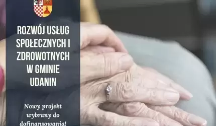 Rozwój usług społecznych i zdrowotnych w Gminie Udanin wybrany do dofinansowania!