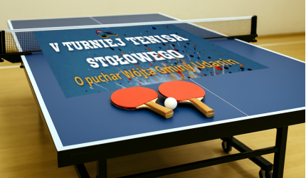 Zapraszamy na V Turniej Tenisa Stołowego o Puchar Wójta Gminy Udanin