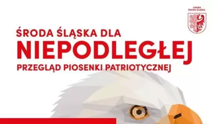 Środa Śląska dla Niepodległej - Przegląd Piosenki Patriotycznej