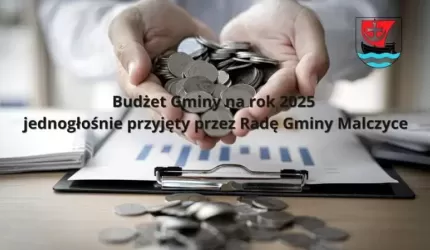 Budżet na 2025 rok jednogłośnie przyjęty przez Radę Gminy Malczyce