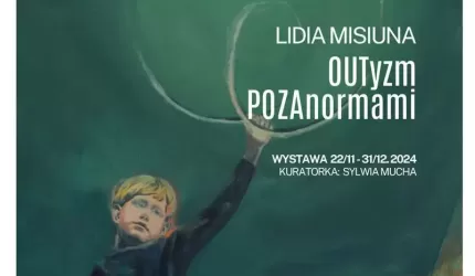 OUTyzm POZAnormami - niecodzienna wystawa Lidii Misiuny w PCeKA
