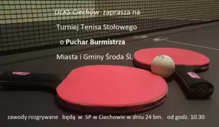 ULKS Ciechów zaprasza na Turniej Tenisa Stołowego o Puchar Burmistrza Środy Śląskiej