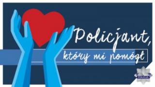 Trwa konkurs Policjant, który mi pomógł