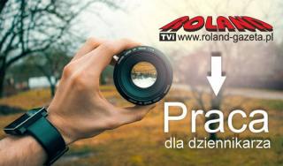 PRACA DLA DZIENNIKARZA W GAZECIE ROLAND