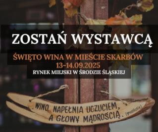 Zostań wystawcą na Święcie Wina w Mieście Skarbów!