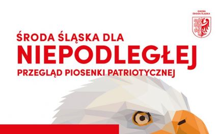 Środa Śląska dla Niepodległej - Przegląd Piosenki Patriotycznej
