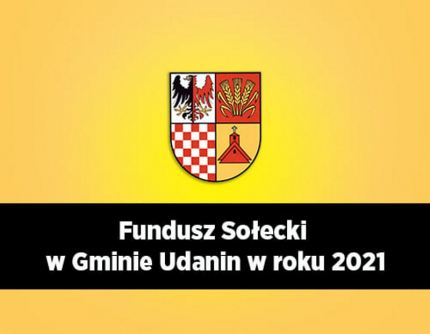 Fundusz Sołecki w gminie Udanin w roku 2021