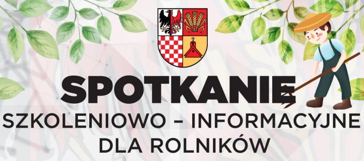 Spotkanie szkoleniowo-informacyjne dla rolników w Gminie Udanin