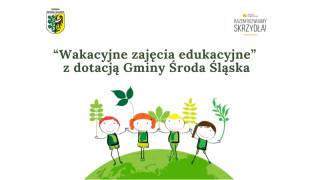 „Wakacyjne zajęcia edukacyjne” z dotacją Gminy Środa Śląska