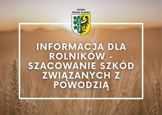Informacja dla rolników - szacowanie szkód związanych z powodzią
