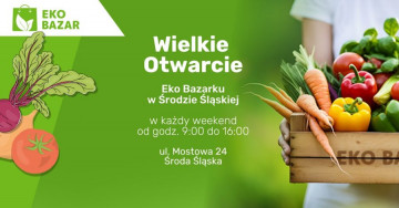 Eko Bazar Średzkie Skarby będzie otwarty w weekendy w godz.: 9:00 - 16:00