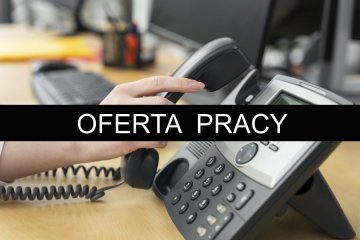 Oferta pracy dla Specjalisty ds. telefonicznej obsługi klienta