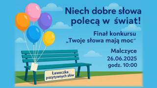 Pozytywne słowa wyślijmy w niebo! Finał konkursu w Malczycach