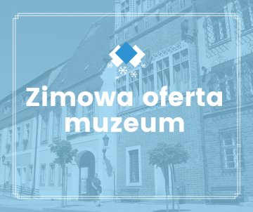 Zima nie oznacza nudy - średzkie muzeum zaprasza!