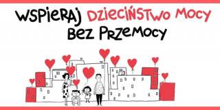 Nie bądź obojętny, wspieraj ogólnopolską kampanię DZIECIŃSTWO BEZ PRZEMOCY!