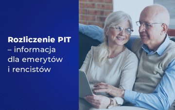 Rozliczenie PIT – informacja dla emerytów i rencistów