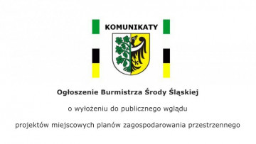 Ogłoszenie Burmistrza Środy Śląskiej o wyłożeniu do publicznego wglądu projektów MPZP