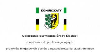 Ogłoszenie Burmistrza Środy Śląskiej o wyłożeniu do publicznego wglądu projektów MPZP