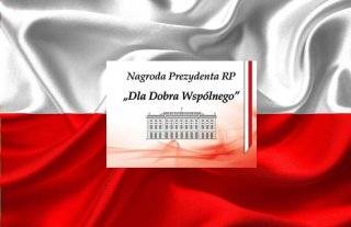 Zgłoszenia do nagrody Prezydenta RP „Dla Dobra Wspólnego”