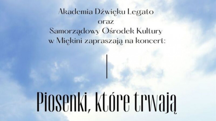 Zapraszamy na koncert - "Piosenki, które trwają" !