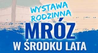 “Mróz w środku lata” - wyjątkowa wystawa już wkrótce w PCeKA