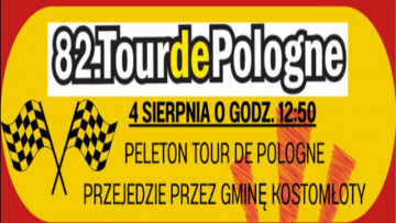 Informacja dla mieszkańców Gminy Kostomłoty dot. przejazdu peletonu Tour de Pologne 2025