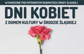 Dni Kobiet z Domem Kultury w Środzie Śląskiej