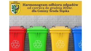 Harmonogram odbioru odpadów dla Gminy Środa Śląska (czerwiec-grudzień 2024)