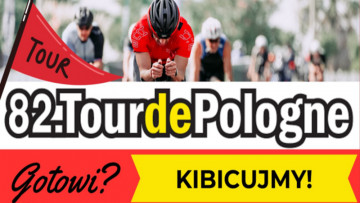 Tour de Polonge – Strefa Kibica w Kostomłotach!