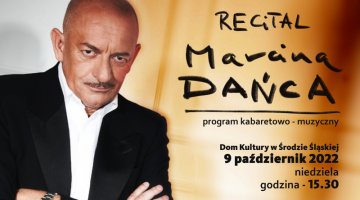 Wkrótce w Środzie Śląskiej wystąpi Marcin Daniec