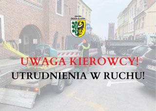 Uwaga kierowcy! Utrudnienia w ruchu!