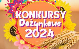 Zapraszamy do udziału w konkursach dożynkowych Gminy Udanin!