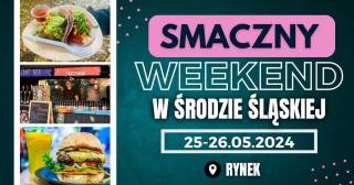 Zbliża się Smaczny Weekend w Środzie Śląskiej!