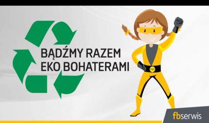 Bądźmy razem eko - bohaterami!