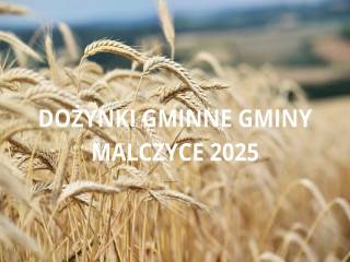 Dożynki gminne Gminy Malczyce - Chomiąża 2025