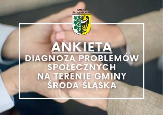 Wypełnij ankietę, pomóż zdiagnozować problemy społeczne na terenie Gminy Środa Śląska