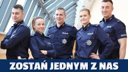 Zostań jednym z nas - wstąp do Policji!