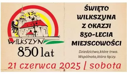 Wilkszyn hucznie świętuje 850 lat! – zbliża się święto mieszkańców i ich historii