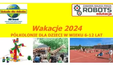 Wakacje 2024! Półkolonie dla dzieci w wieku 6-12 lat