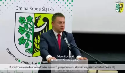 Burmistrz na sesji o kosztach odpadów zielonych, galopadzie cen i interesie wszystkich Mieszkańców (wideo) – cz. III