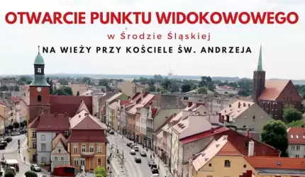 Otwarcie punktu widokowego w Środzie Śląskiej
