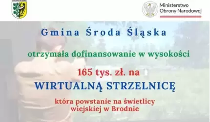 Gmina Środa Śląska z dofinansowaniem na utworzenie pierwszej w powiecie wirtualnej strzelnicy w Brodnie