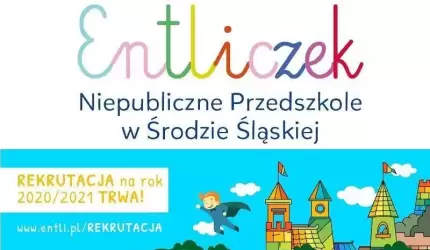 Przedszkole ENTLICZEK – rekrutacja trwa!