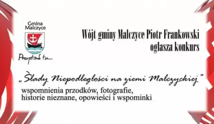 „Ślady Niepodległości na ziemi Malczyckiej”- konkurs trwa!