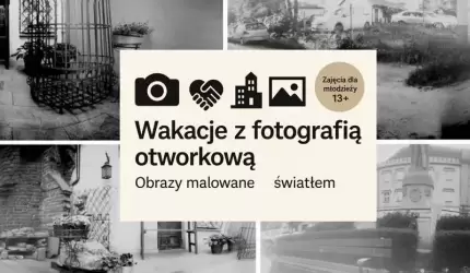 Twórz i eksperymentuj – wakacyjne warsztaty fotograficzne w Środzie Śląskiej