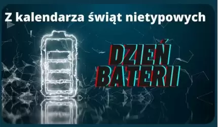 Dzień Baterii, niech moc będzie z wami!