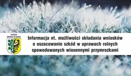 Informacja nt. możliwości składania wniosków o oszacowanie szkód w uprawach rolnych