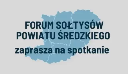 Forum Sołtysów Powiatu Średzkiego zaprasza na spotkanie